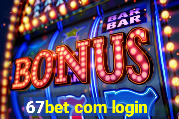 67bet com login